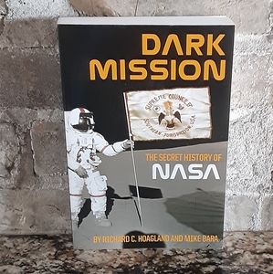 Dark Mission The Secret History of NASA Book